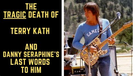 The Tragic Death of Terry Kath & Danny Seraphine's Last Words to Him Accordi - Chordify