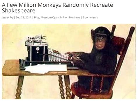 A Few Million Monkeys Randomly Recreate Shakespeare | Infinite Monkey ...