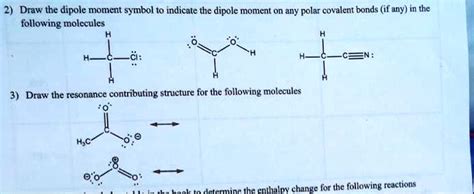 SOLVED: Draw the dipole moment symbol t0 indicate the dipole moment on any polar covalent bonds ...