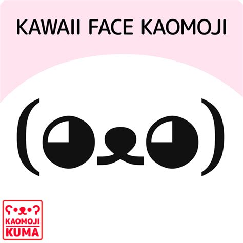 Kaomoji Cute Kawaii Face Emoticons & Emojis - Kaomoji Kuma