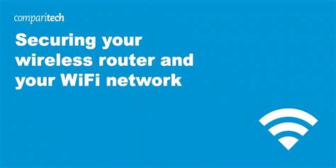 Securing your wireless router and WiFi network | Comparitech