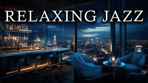 Relaxing Jazz in Cozy Bar Ambience - Night Jazz Piano Music for Good Mood at Chill Night - YouTube