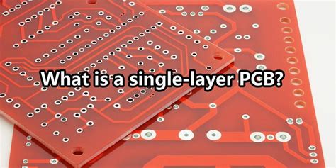 Single-layer PCB and its types - the ultimate guide 2022 - IBE Electronics