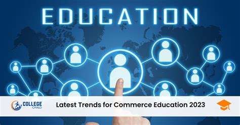 Latest Trends in Commerce Education 2023 - College Chalo