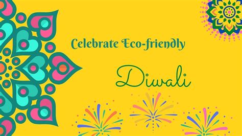 Check out some quick tips to Celebrate Eco-friendly Diwali