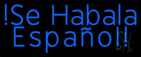 Blue Se Habla Espanol Neon Sign | Se Habla Espanol Neon Signs - Every ...