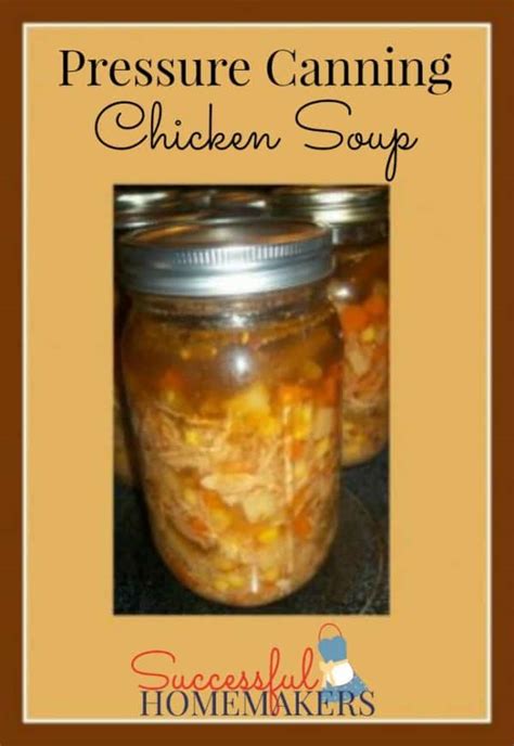 Pressure Canning 101- Chicken Soup