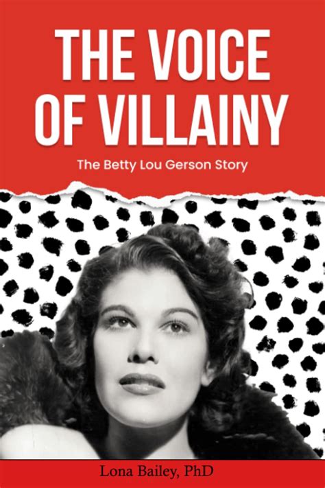 Voice of Villainy: The Betty Lou Gerson Story by Lona Bailey | Goodreads