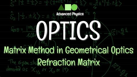 Optics - Matrix Method in Geometrical Optics / Refraction Matrix - YouTube