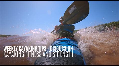 Kayaking Fitness and Strength - a Discussion - Weekly Kayaking Tips ...