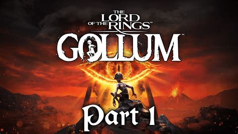 The Lord Of The Rings: Gollum - Gameplay Walkthrough - Part 1 - "Chapters 1-5" - YouTube