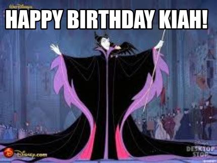 Meme Creator - Funny Happy birthday Kiah! Meme Generator at MemeCreator.org!