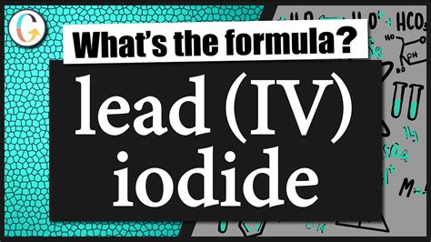 How to write the formula for lead (IV) iodide - YouTube