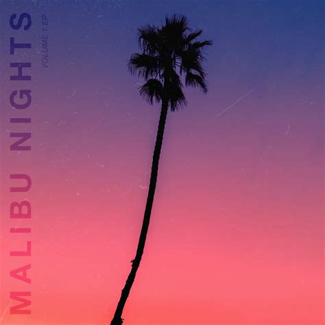 Volume 1 - EP by Malibu Nights | Spotify