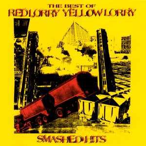 Red Lorry Yellow Lorry - The Best Of Red Lorry Yellow Lorry • Smashed ...