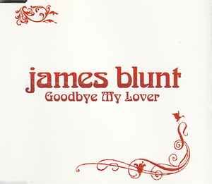 James Blunt - Goodbye My Lover (2005, CD) | Discogs