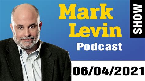 Mark Levin Show Podcast 06/04/2021 | Mark Levin Audio Rewind | The Mark Levin 2021 - YouTube