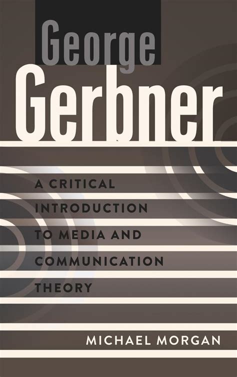 Amazon.com: George Gerbner: A Critical Introduction to Media and Communication Theory (A ...