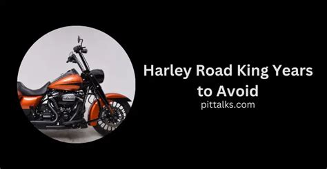 Road King Years to Avoid (A Comprehensive Overview) - PIT TALKS