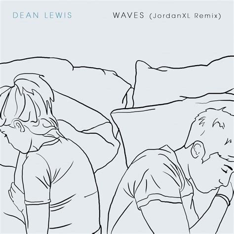 Dean Lewis – Waves (JordanXL Remix) Lyrics | Genius Lyrics