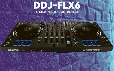 Pioneer DJ DDJ-FLX6 4-Channel Controller for Serato and rekordbox - First Look | The DJs Guru ...