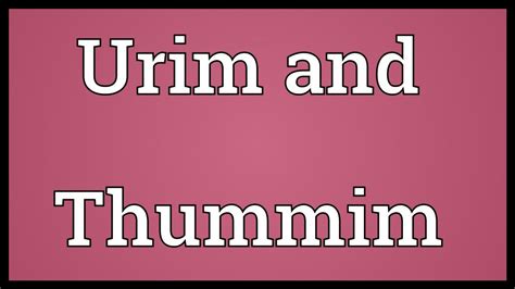 Urim and Thummim Meaning - YouTube