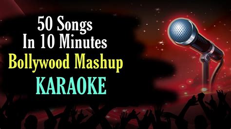 50 Songs in 10 Minutes (Bollywood Mashup) - KARAOKE With Lyrics - 50 Songs on 1 Beat Mashup ...