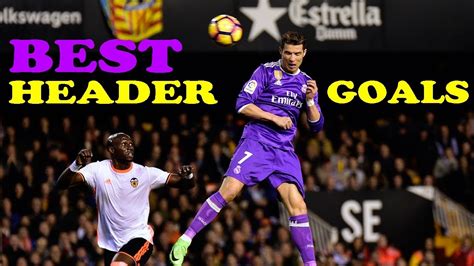 TOP Best Header Goals In Football Best Skills Football HD 2017 - YouTube