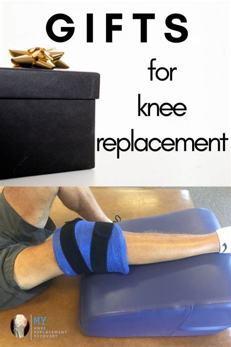 Gifts for people with knee replacement | Knee replacement recovery ...