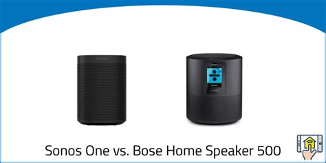 Sonos One vs. Bose Home Speaker 500