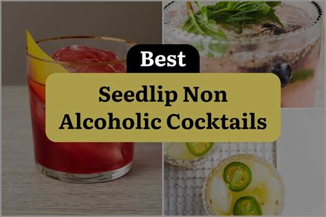 3 Seedlip Non Alcoholic Cocktails That Will Rock Your World! | DineWithDrinks