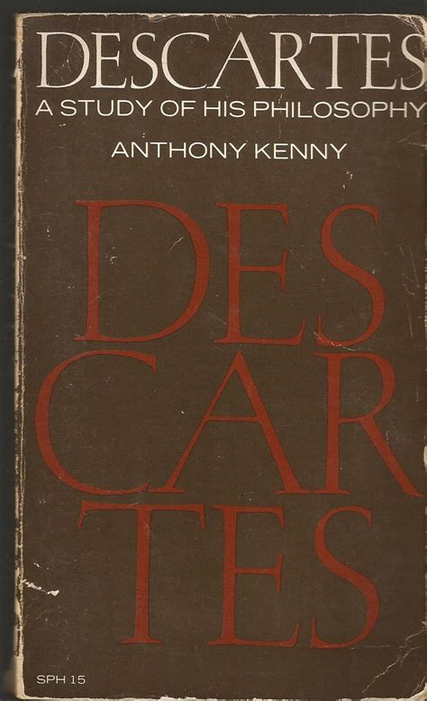 Descartes; A Study of His Philosophy: Anthony Kenny: 9780394306650: Amazon.com: Books