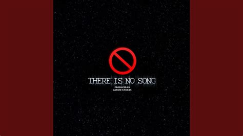 There Is No Song - YouTube