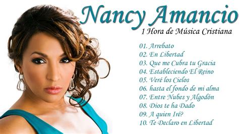 1 Hora de Musica Cristiana - Nancy Amancio | Musica cristiana, Musica