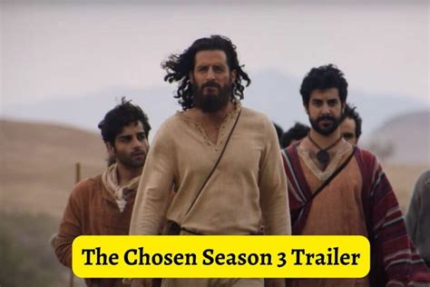 The Chosen Season 3 Trailer And Where To Watch Episodes?