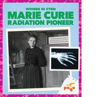 Marie Curie: Radiation Pioneer - Jump! Inc.