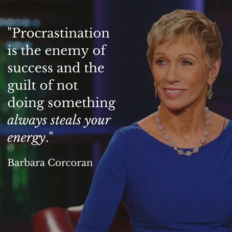 Barbara Corcoran Quotes Barbara corcoran once said…