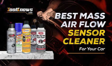 5 Best Mass Air Flow Sensor Cleaner For Your Car- Guidelines & Reviews | Tool Knows