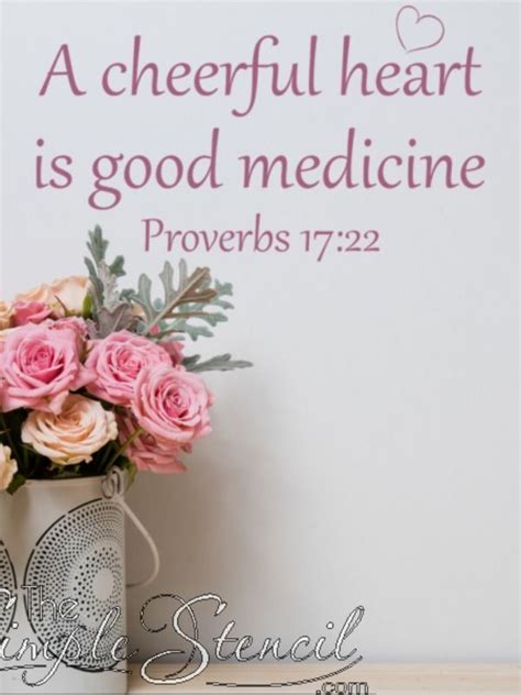 A cheerful heart is good medicine. Proverbs 17:22 Wall Decal | Bible verse wall decals, Proverbs ...