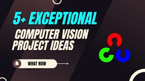 5+ Exceptional Computer Vision Project Ideas