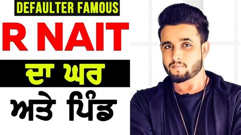 R Nait ਨੇ ਦਸੀ DEFAULTER ਗਾਣੇ ਦੀ ਕਹਾਣੀ | R Nait Biography | Success ...