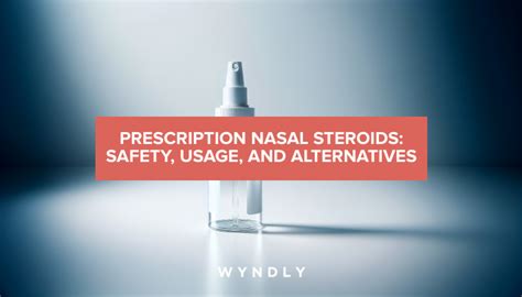 Prescription Nasal Steroids: Safety, Usage, and Alternative Treatments ...