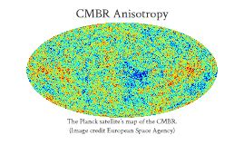 CMBR Anisotropy by David King on Prezi