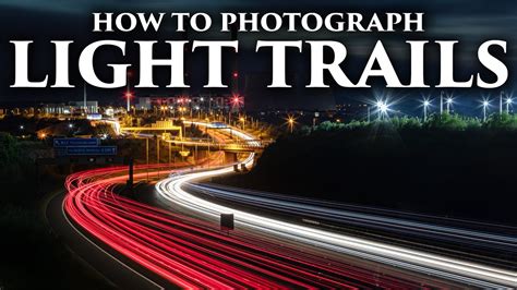 How to photograph light trails - EASY TUTORIAL! - YouTube