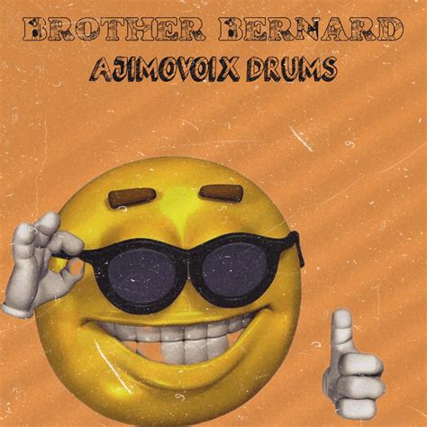 ‎Brother Bernard - Single - Album by Ajimovoix Drums - Apple Music