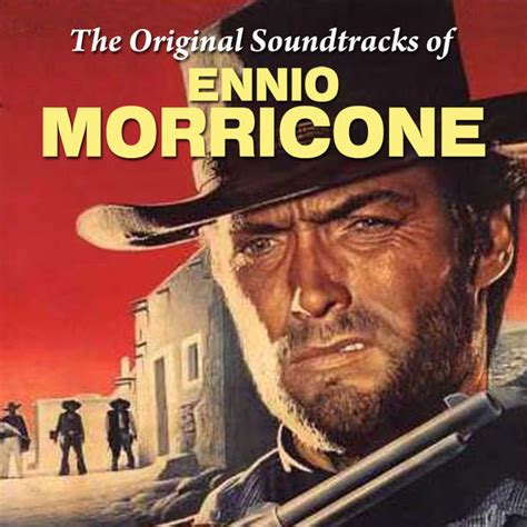 The Original Soundtrack of Ennio Morricone, Ennio Morricone - Qobuz