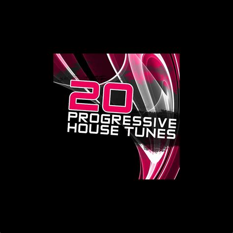 ‎20 Progressive House Tunes by Various Artists on Apple Music