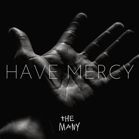 Have Mercy | The Many