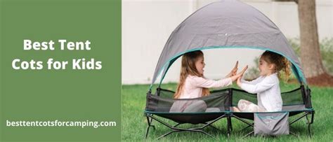 7 Best Tent Cots for Kids (Great Designs) | Best Tent Cots for Camping