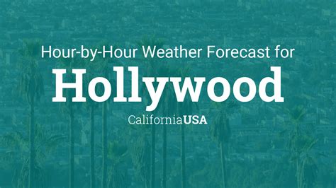 Hourly forecast for Hollywood, California, USA